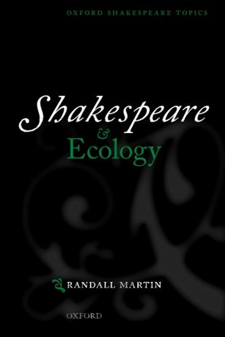 Shakespeare and Ecology (Oxford Shakespeare Topics)