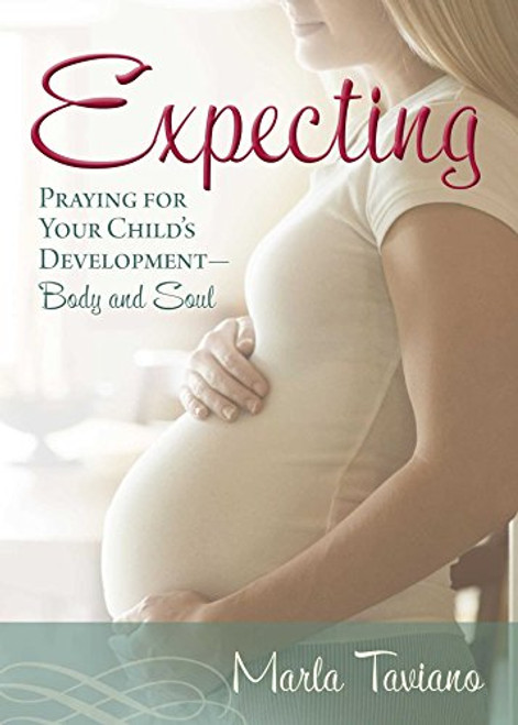 Expecting: Praying for Your Child's DevelopmentBody and Soul