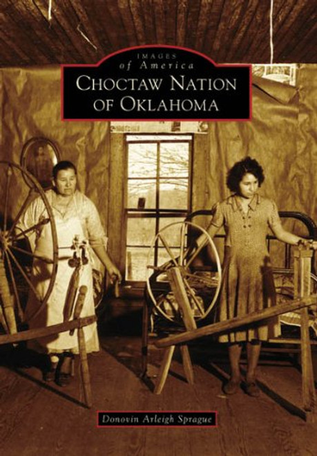 Choctaw Nation of Oklahoma   (OK)   (Images of America)