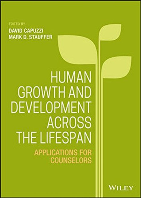 Human Growth and Development Across the Lifespan: Applications for Counselors