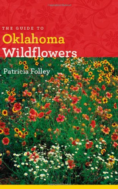 The Guide to Oklahoma Wildflowers (Bur Oak Guide)