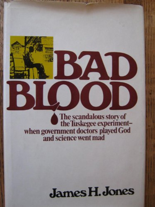 Bad Blood: The Tuskegee Syphilis Experiment