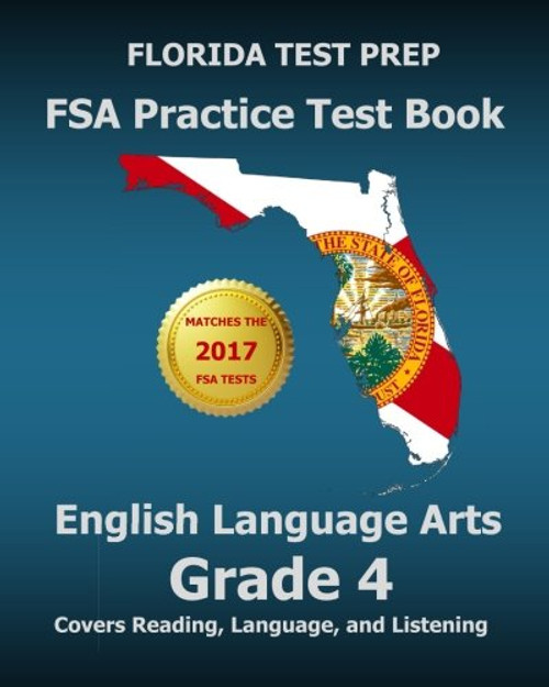 FLORIDA TEST PREP FSA Practice Test Book English Language Arts Grade 4: Covers Reading, Language, and Listening