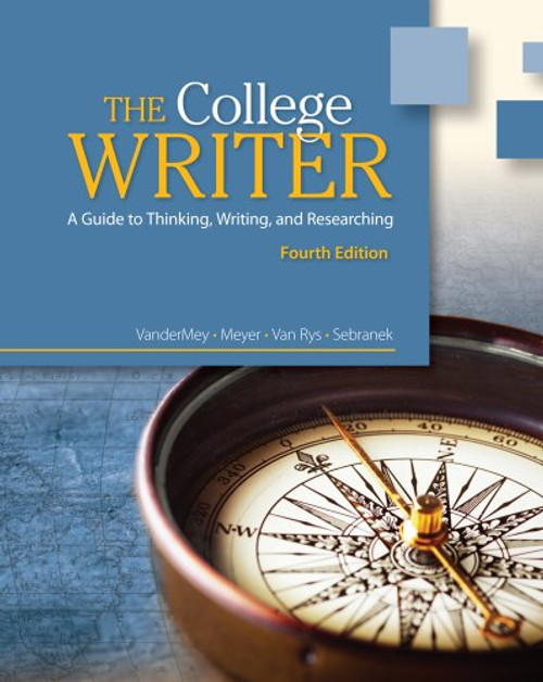 The College Writer: A Guide to Thinking, Writing, and Researching