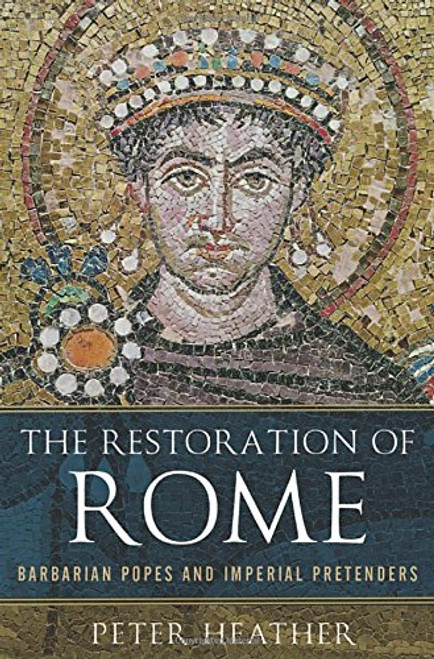 The Restoration of Rome: Barbarian Popes and Imperial Pretenders