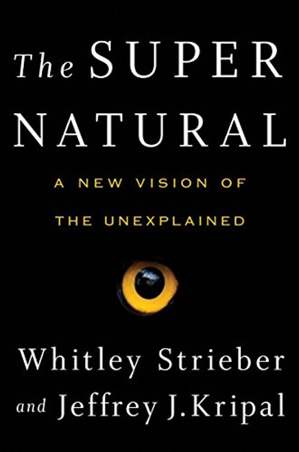 The Super Natural: A New Vision of the Unexplained