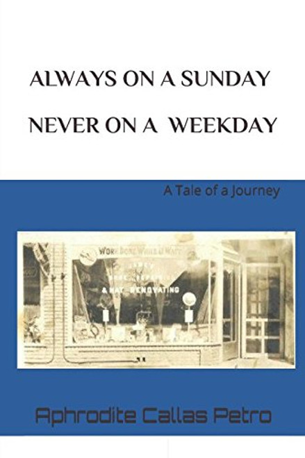 ALWAYS ON A SUNDAY - NEVER ON A WEEKDAY: A Tale of a Journey