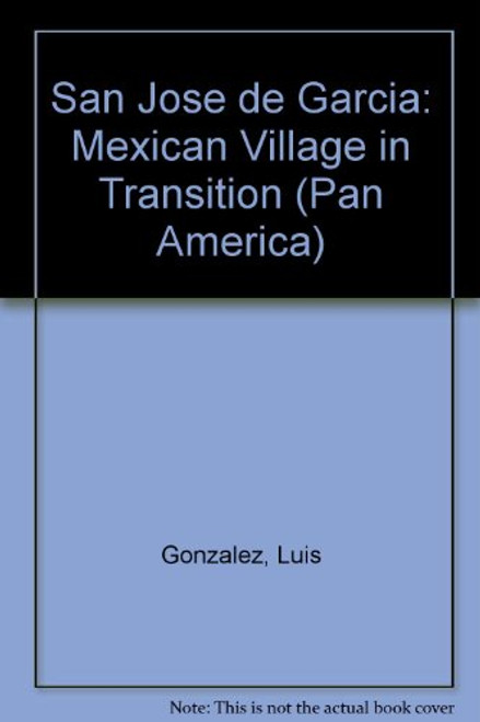 San Jose de Gracia: Mexican Village in Transition (Texas Pan American Series)