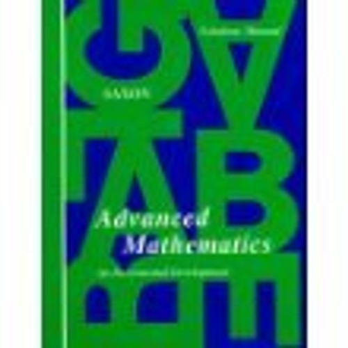 Advanced Mathematics: An Incremental Development: Solutions Manual