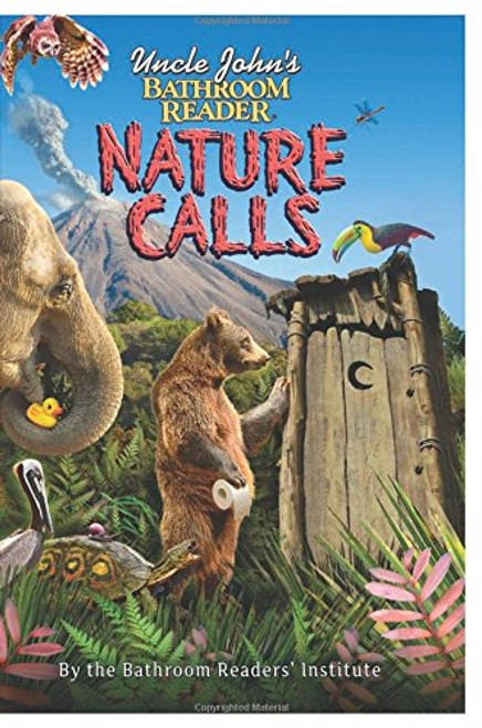 Uncle John's Bathroom Reader Nature Calls (Uncle John's Bathroom Readers)