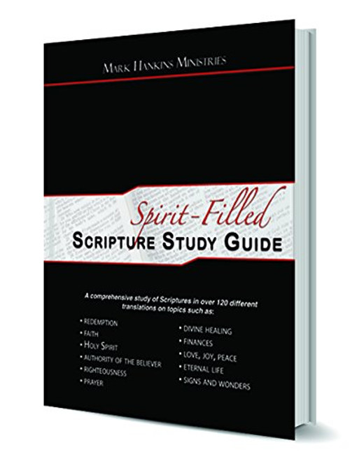 Spirit -Filled Scripture Study Guide (A comprehensive study of Scriptures in over 120 different translations)