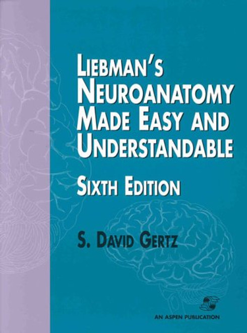 Liebman's Neuroanatomy Made Easy and Understandable