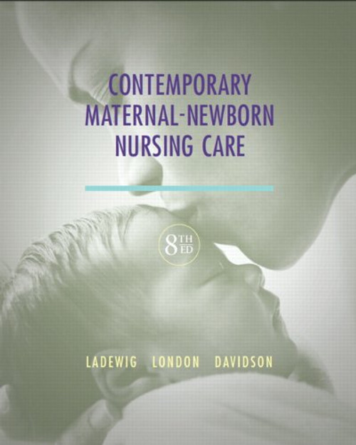 Contemporary Maternal-Newborn Nursing Care (8th Edition) (Maternal Newborn Nursing Care: Nurse, Family, Community)