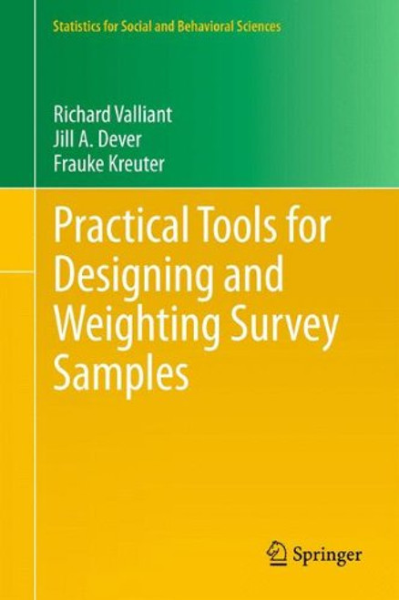 Practical Tools for Designing and Weighting Survey Samples (Statistics for Social and Behavioral Sciences)