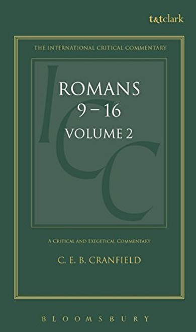 Commentary on Romans IX-XVI and Essays: A Critical and Exegetical Commentary on the Epistle to the Romans, Vol. 2 (Intl Critical Commentary)