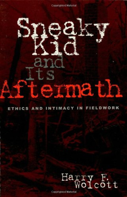 Sneaky Kid and Its Aftermath: Ethics and Intimacy in Fieldwork