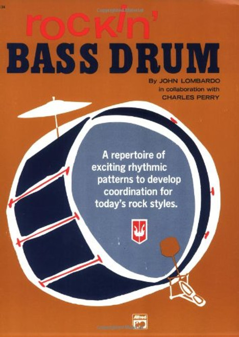 Rockin' Bass Drum, Bk 1: A Repertoire of Exciting Rhythmic Patterns to Develop Coordination for Today's Rock Styles