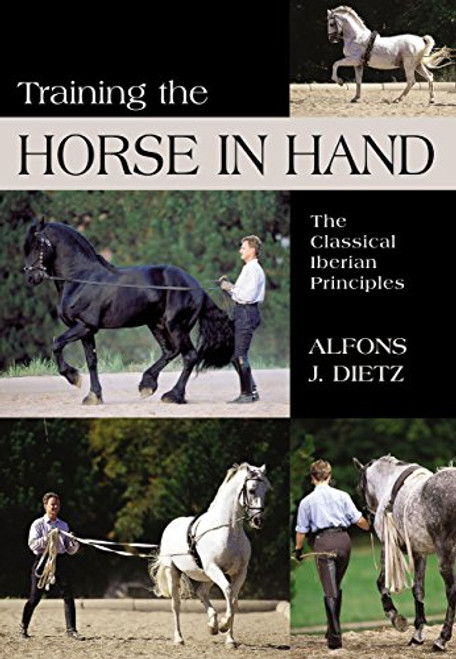 Training the Horse in Hand: The Classical Iberian Principles