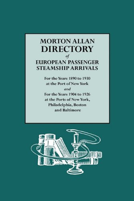 Morton Allan Directory of European Passenger Steamship Arrivals For the Years