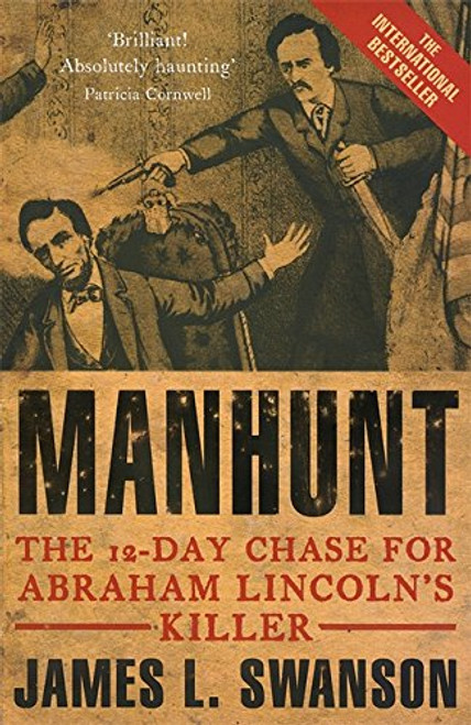 Manhunt: The 12-day Chase for Abrahm Lincoln's Killer