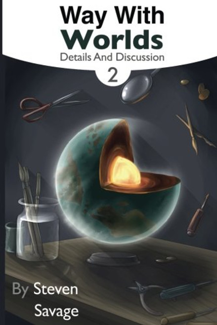 Way With Worlds Book 2: Details And Discussion (Volume 2)