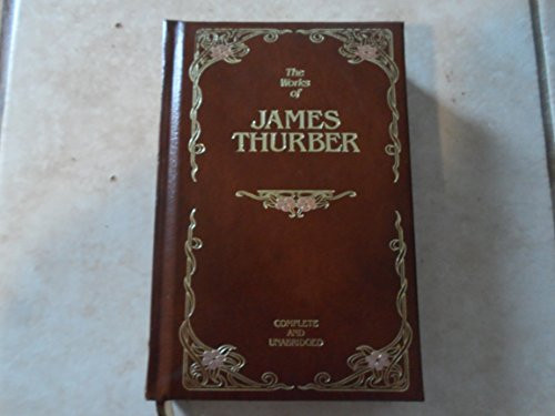 The works of James Thurber: Complete and unabridged