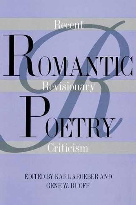 Romantic Poetry: Recent Revisionary Criticism