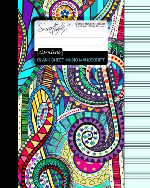 Blank Sheet Music: Music Manuscript Paper / Staff Paper / Musicians Notebook [ Book Bound (Perfect Binding) * 12 Stave * 100 pages * Large * Carnival ] (Composition Books - Music Manuscript Paper)