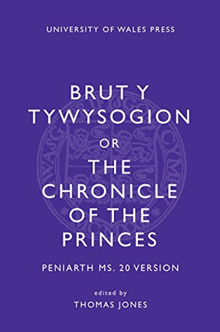 Brut y Tywysogion or The Chronicle of the Princes: Peniarth MS. 20 Version