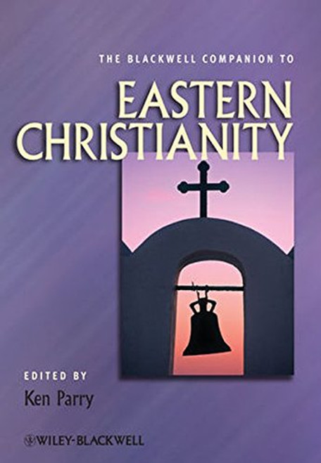 The Blackwell Companion to Eastern Christianity