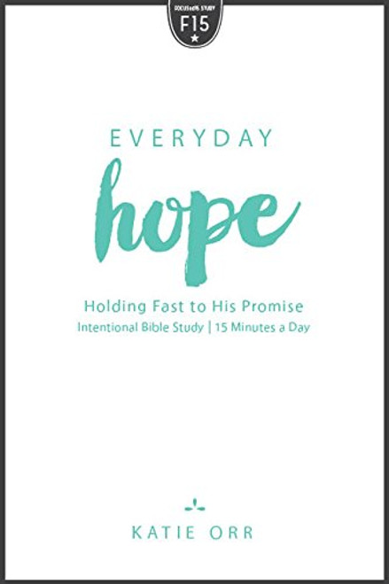 Everyday Hope: Holding Fast to His Promise (Focused15)