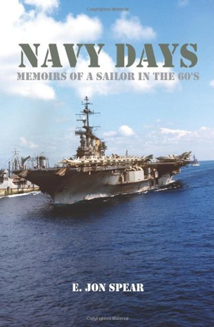Navy Days: Memoirs of a Sailor in the 60's