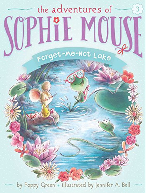 Forget-Me-Not Lake (The Adventures of Sophie Mouse)