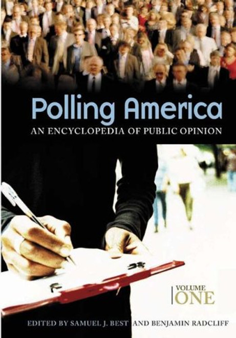 Polling America: An Encyclopedia of Public Opinion, Volume I, A-O
