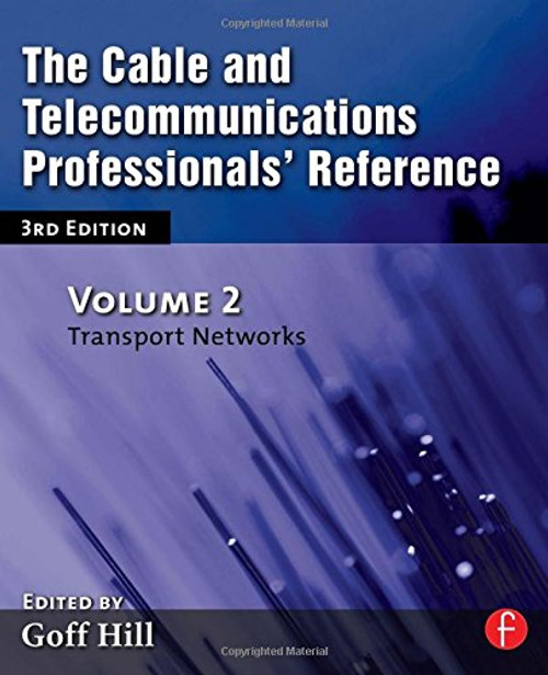 2: The Cable and Telecommunications Professionals' Reference: Transport Networks