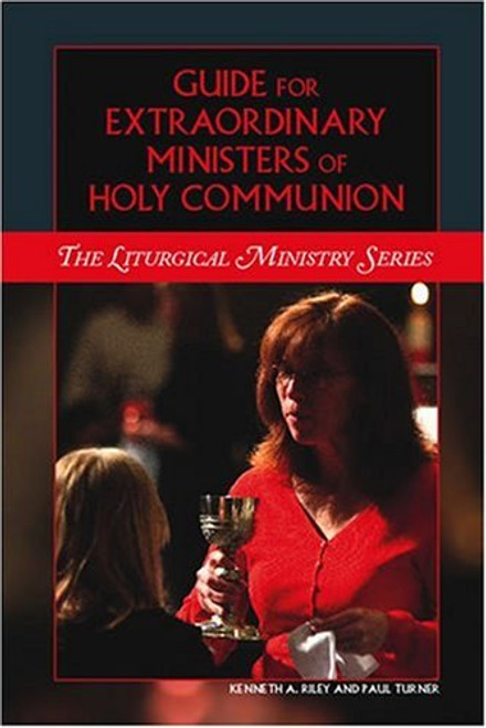 Guide for Extraordinary Ministers of Holy Communion (Liturgical Ministry Series)