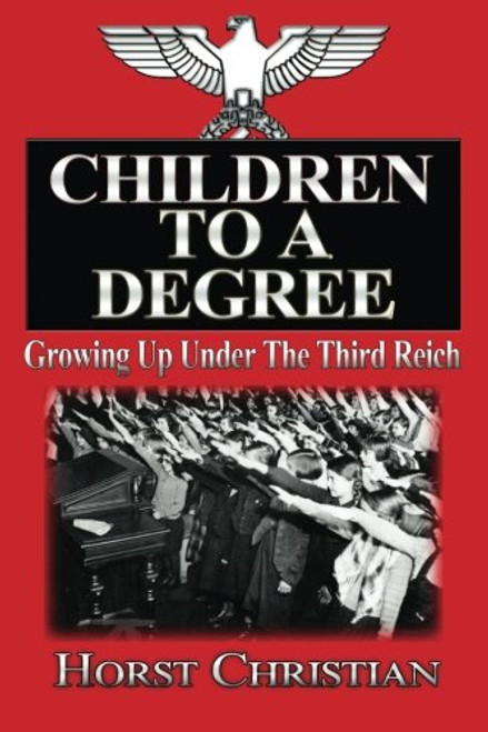 Children To A Degree: Growing Up Under The Third Reich