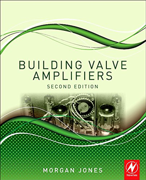 Building Valve Amplifiers, Second Edition