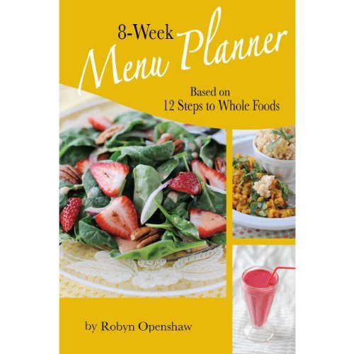 8-week Menu Planner Based on 12 Steps to Whole Foods
