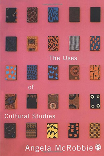 The Uses of Cultural Studies: A Textbook