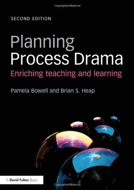 Planning Process Drama: Enriching teaching and learning