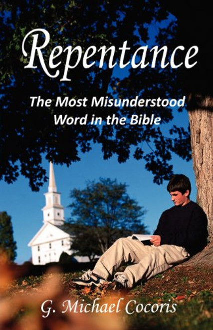 Repentance: The Most Misunderstood Word in the Bible