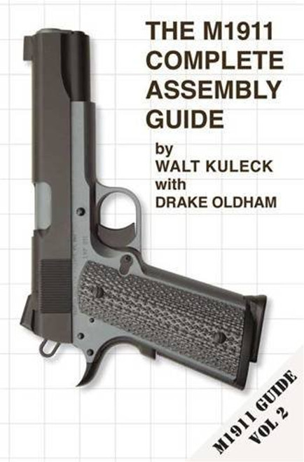 The M1911 Complete Assembly Guide (Vol 2)