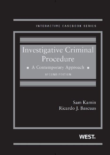 Investigative Criminal Procedure: A Contemporary Approach, 2d (Interactive Casebook Series)