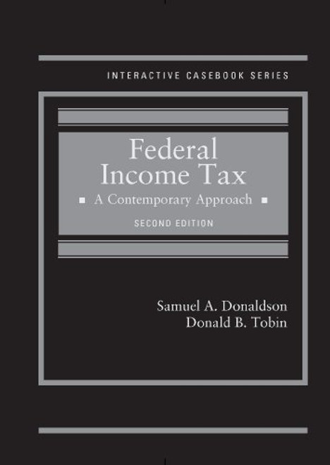 Federal Income Tax: A Contemporary Approach (Interactive Casebook Series)