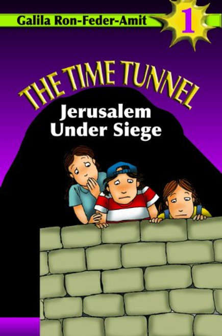 The Time Tunnel Volume 1. Jerusalem Under Siege