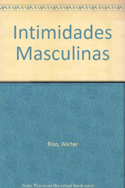 Intimidades Masculinas/ Masculine Intimacy (Spanish Edition)