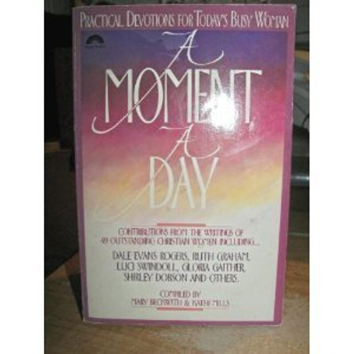 A Moment a Day Practical Devotions for Today's Busy Woman