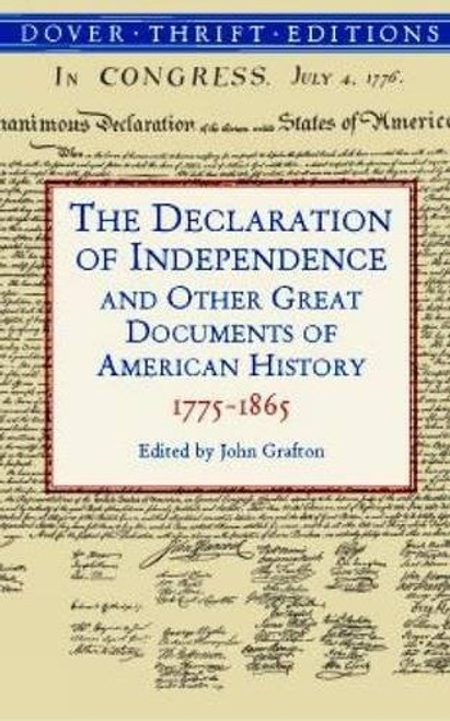 The Declaration of Independence and Other Great Documents of American History 1775-1865 (Dover Thrift Editions)