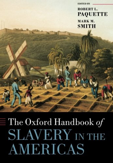 The Oxford Handbook of Slavery in the Americas (Oxford Handbooks)